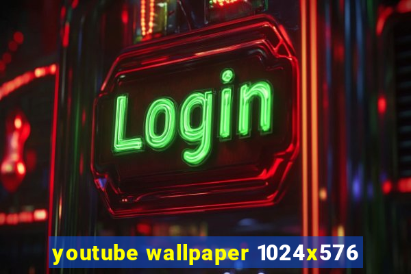 youtube wallpaper 1024x576