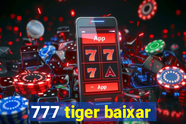 777 tiger baixar