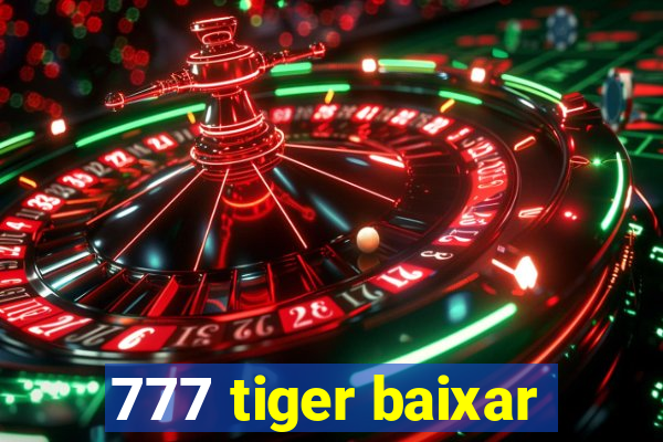 777 tiger baixar