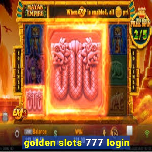 golden slots 777 login