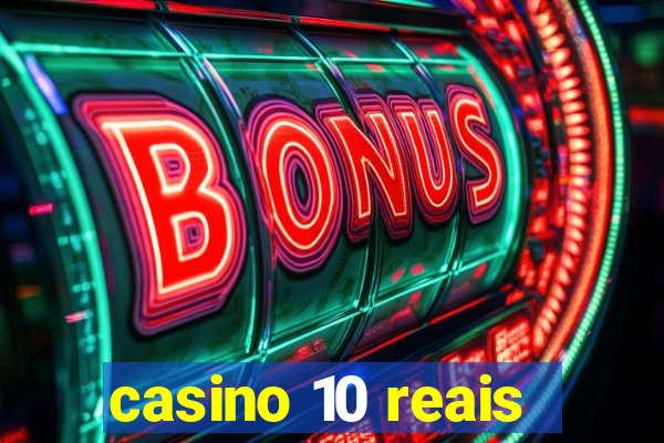 casino 10 reais