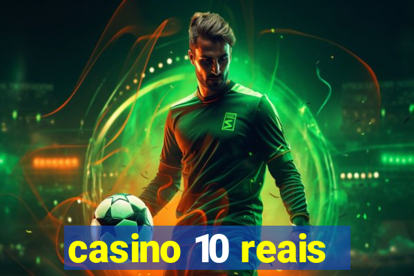 casino 10 reais