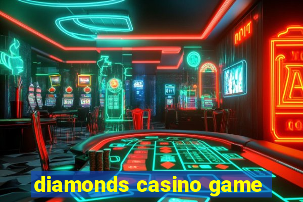 diamonds casino game