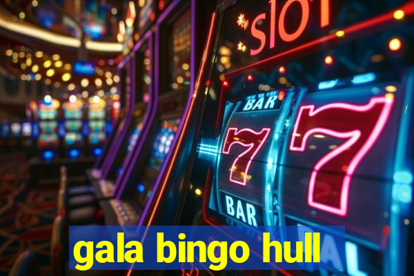 gala bingo hull