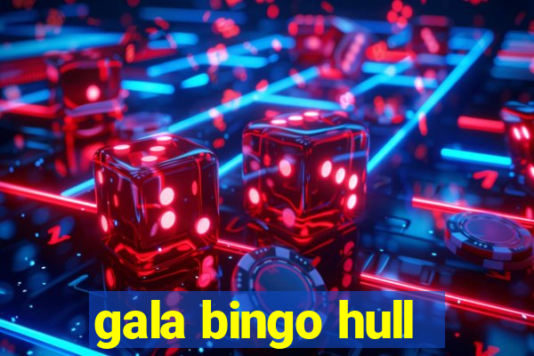 gala bingo hull