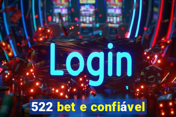 522 bet e confiável