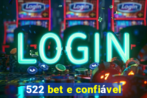 522 bet e confiável