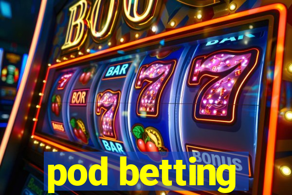 pod betting