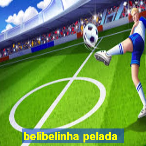 belibelinha pelada