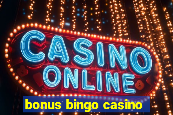 bonus bingo casino