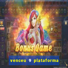 venceu 9 plataforma de jogos