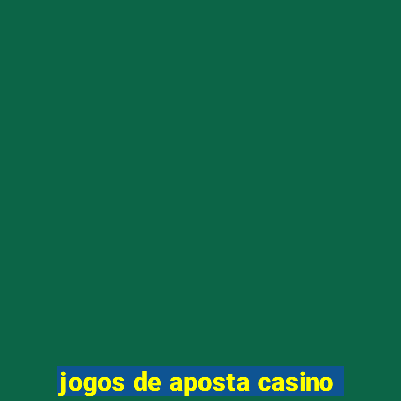 jogos de aposta casino