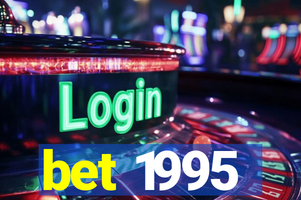 bet 1995