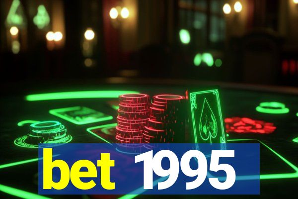 bet 1995