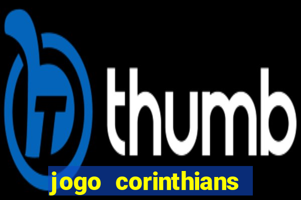 jogo corinthians ontem resultado