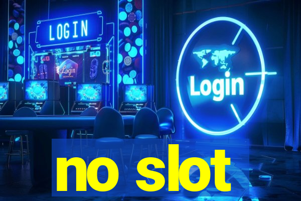 no slot