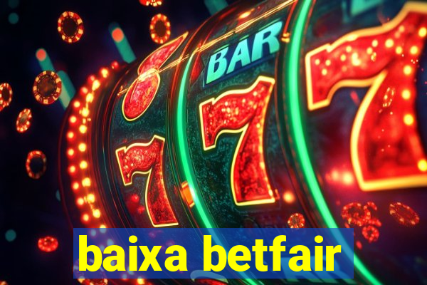 baixa betfair