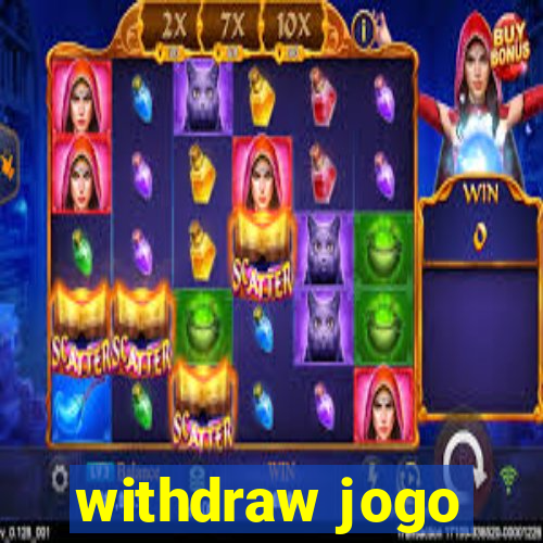 withdraw jogo