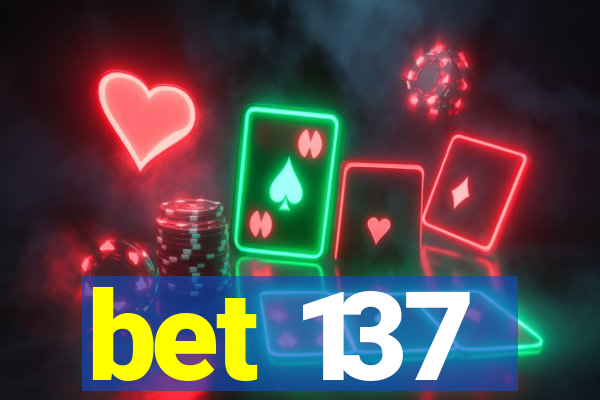 bet 137