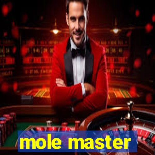 mole master