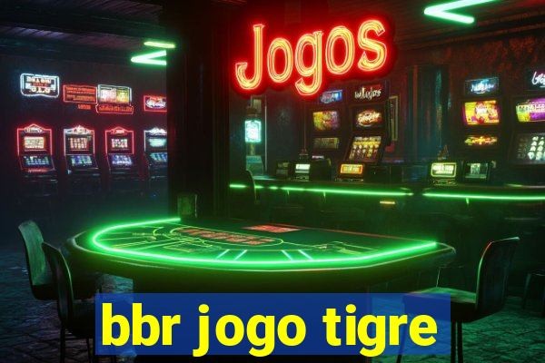 bbr jogo tigre