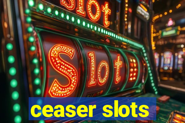 ceaser slots