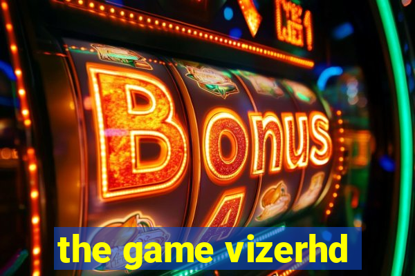 the game vizerhd