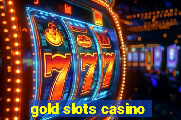 gold slots casino