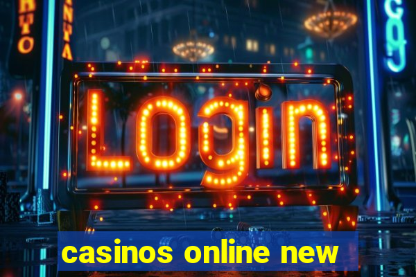 casinos online new