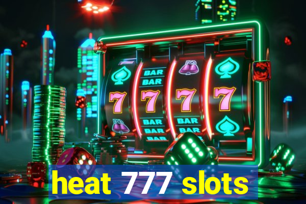 heat 777 slots