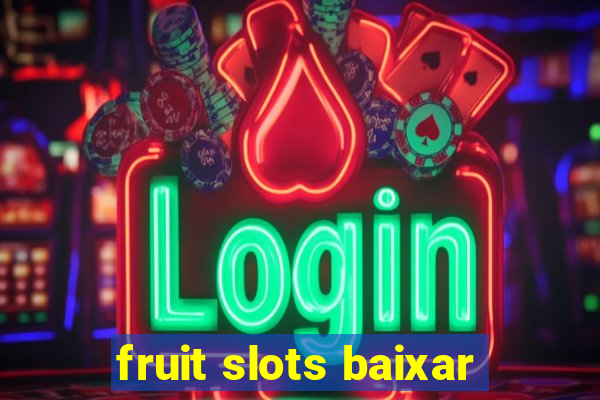 fruit slots baixar