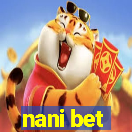 nani bet