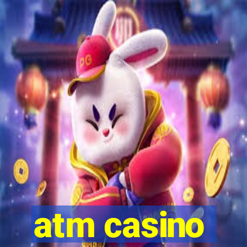 atm casino