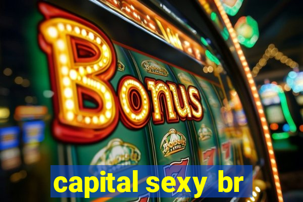 capital sexy br