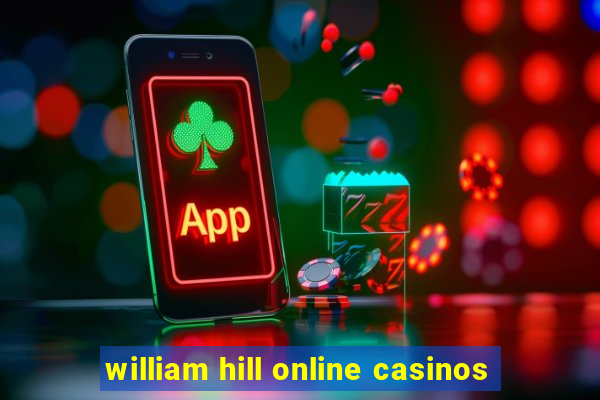 william hill online casinos