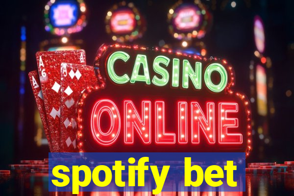 spotify bet