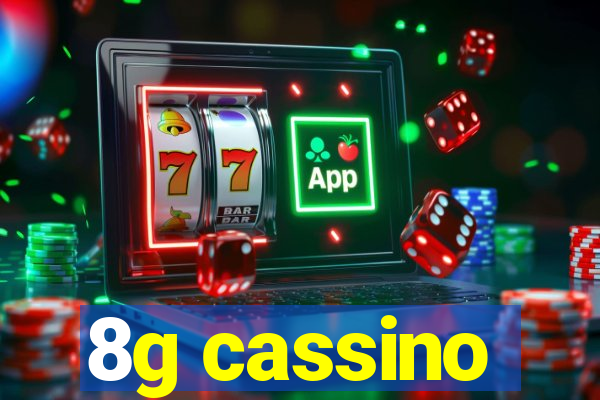 8g cassino