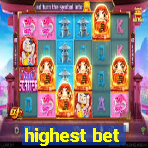 highest bet