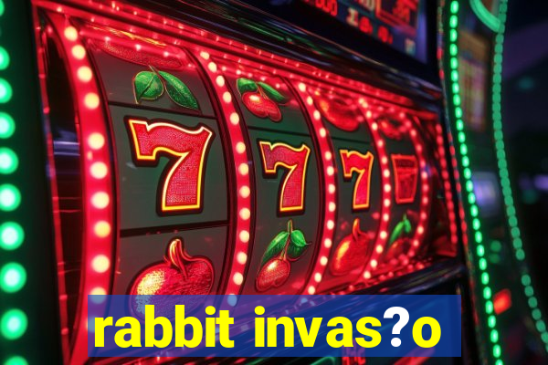 rabbit invas?o