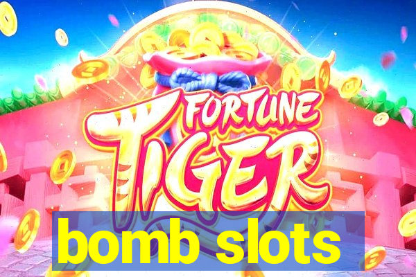 bomb slots