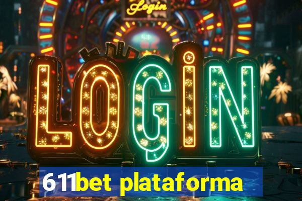 611bet plataforma