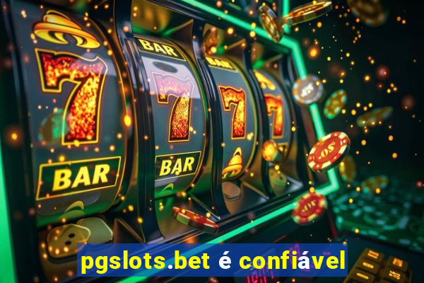 pgslots.bet é confiável