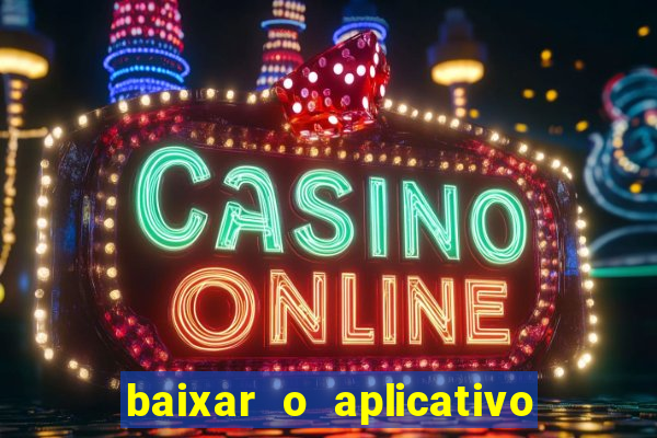 baixar o aplicativo bet app