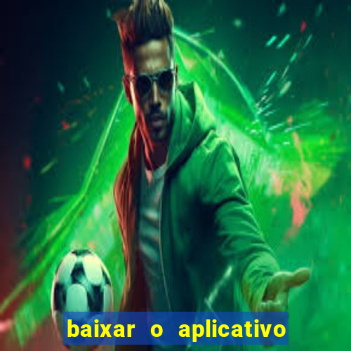 baixar o aplicativo bet app