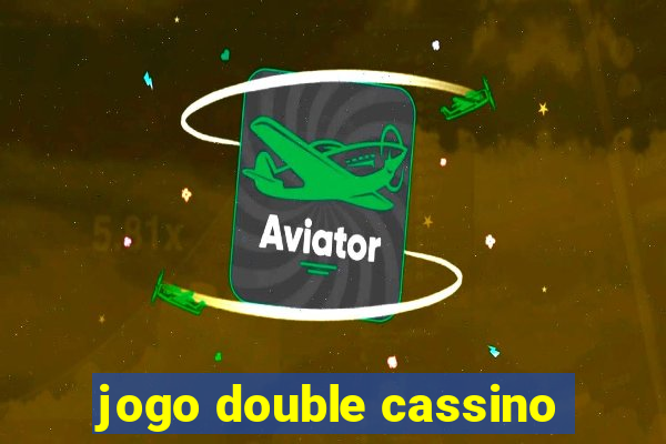 jogo double cassino