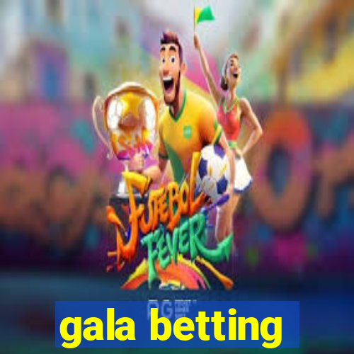 gala betting