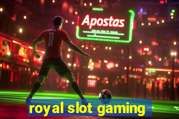 royal slot gaming