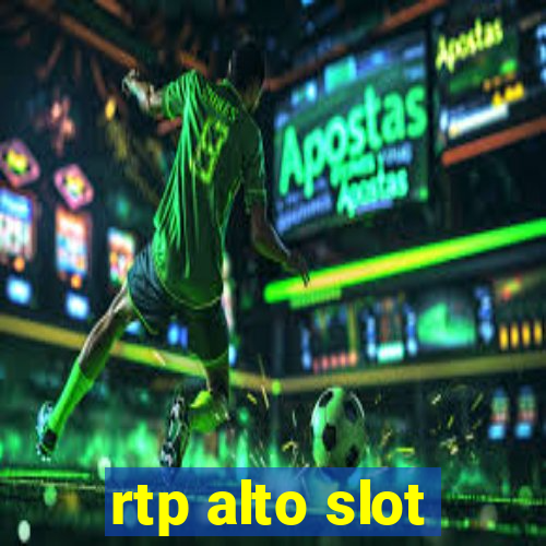 rtp alto slot