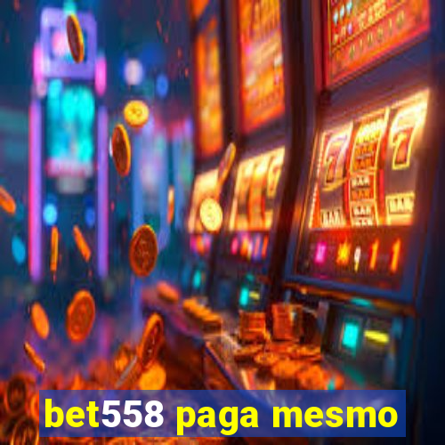 bet558 paga mesmo