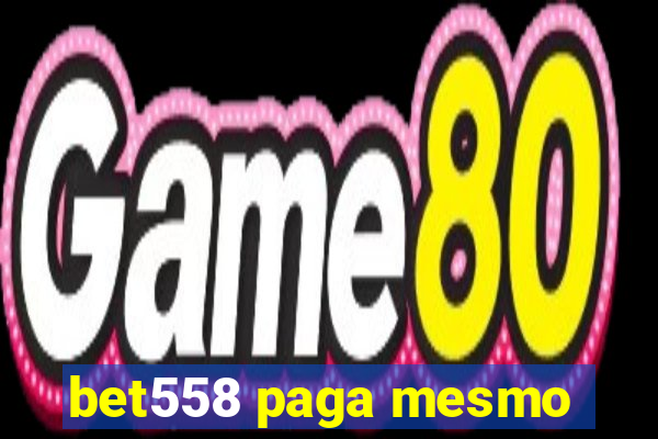 bet558 paga mesmo